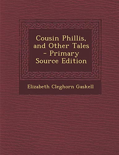 9781289487904: Cousin Phillis: And Other Tales