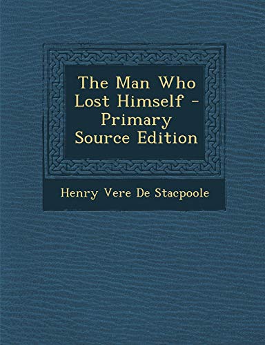 9781289487966: The Man Who Lost Himself