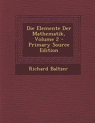 9781289497231: Die Elemente Der Mathematik, Volume 2