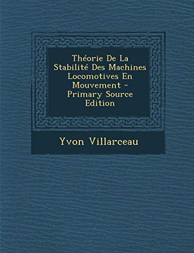 9781289520687: Theorie de La Stabilite Des Machines Locomotives En Mouvement