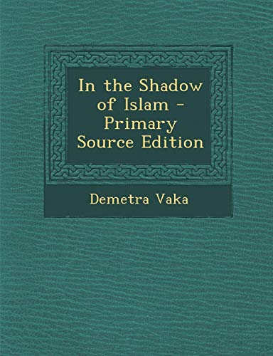 9781289521172: In the Shadow of Islam