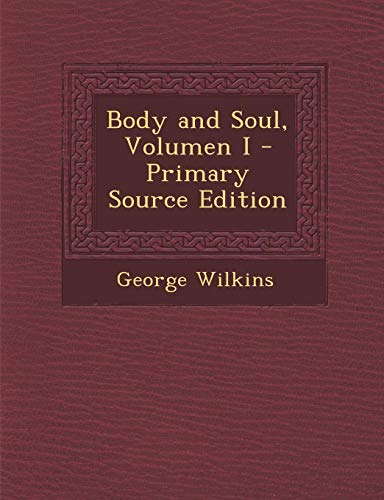 9781289550547: Body and Soul, Volumen I
