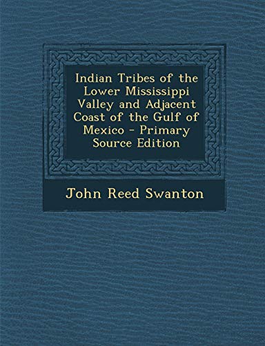 9781289552466: Indian Tribes of the Lower Mississippi Valley and Adjacent Coast of the Gulf of Mexico