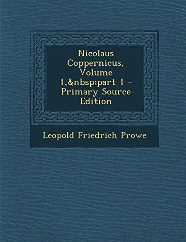 9781289559984: Nicolaus Coppernicus, Volume 1, part 1