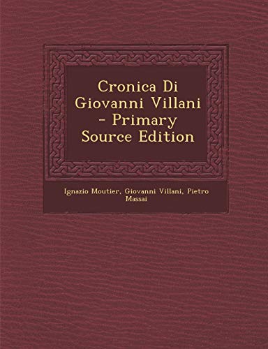 9781289561017: Cronica Di Giovanni Villani