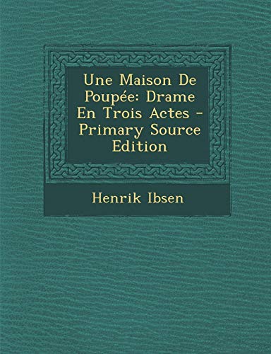 9781289577902: Une Maison de Poupee: Drame En Trois Actes