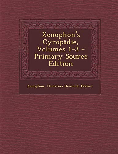 Stock image for Xenophons Cyropdie, Volumes 1-3 (Turkish Edition) for sale by Ebooksweb