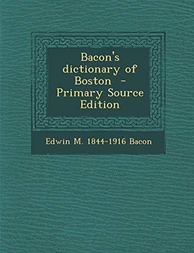 9781289583101: Bacon's Dictionary of Boston