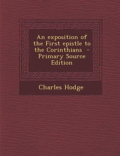 9781289586751: An exposition of the First epistle to the Corinthians