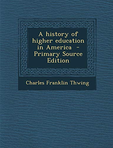 9781289588793: A history of higher education in America