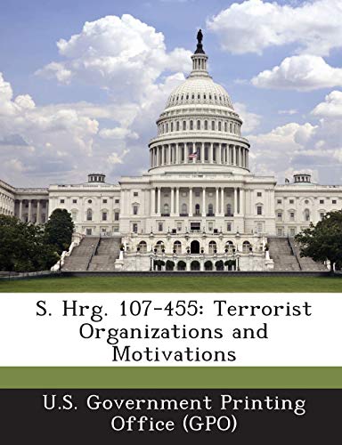 9781289590703: S. Hrg. 107-455: Terrorist Organizations and Motivations