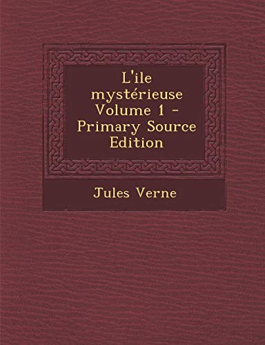 9781289595685: L'Ile Mysterieuse Volume 1