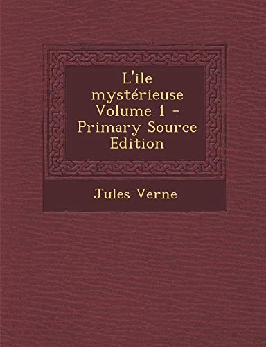 9781289595685: L'ile mystrieuse Volume 1 (French Edition)