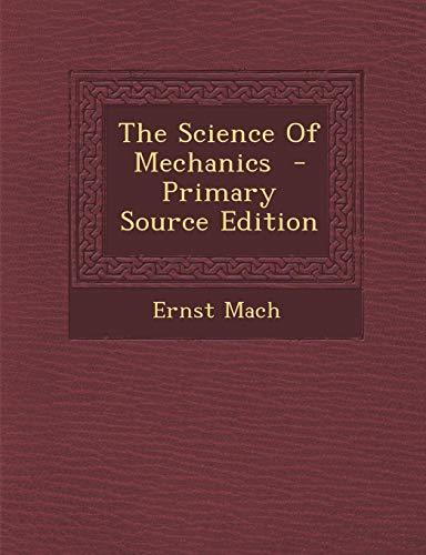 9781289598952: The Science of Mechanics