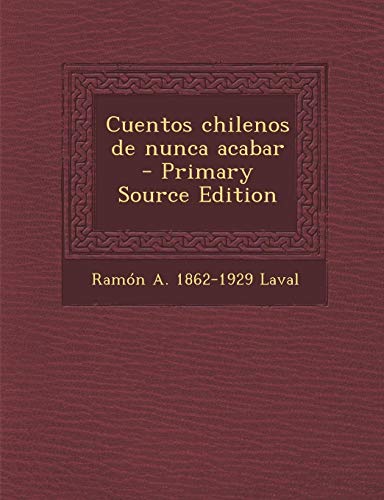 9781289617837: Cuentos chilenos de nunca acabar (Spanish Edition)