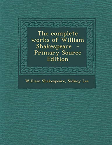 9781289627591: The complete works of William Shakespeare