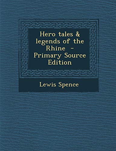 9781289633868: Hero tales & legends of the Rhine