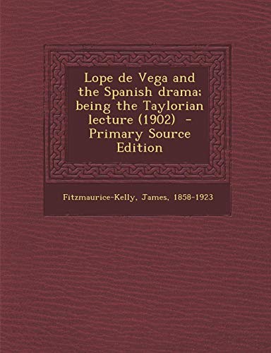 9781289641498: Lope de Vega and the Spanish drama; being the Taylorian lecture (1902)