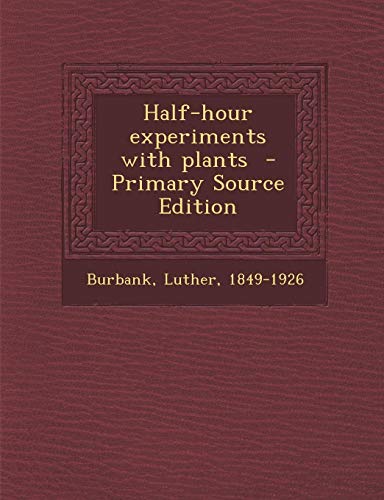 9781289646028: Half-hour experiments with plants