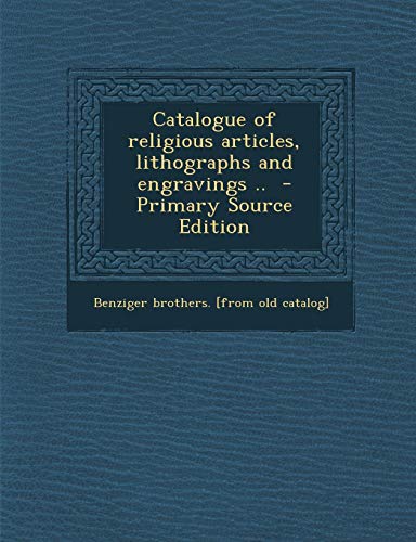 9781289655990: Catalogue of religious articles, lithographs and engravings ..