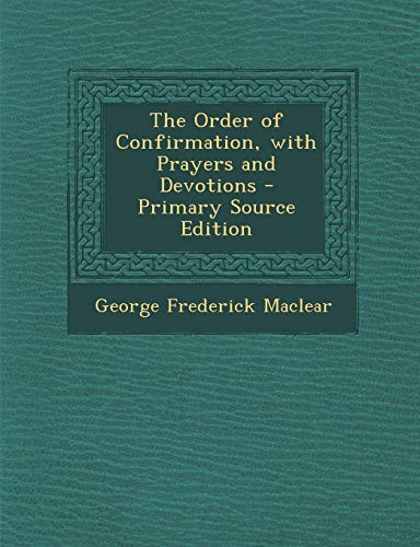 9781289662172: Order of Confirmation, with Prayers and Devotions