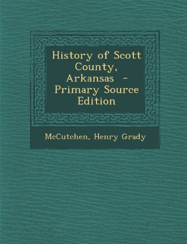 9781289662820: History of Scott County, Arkansas