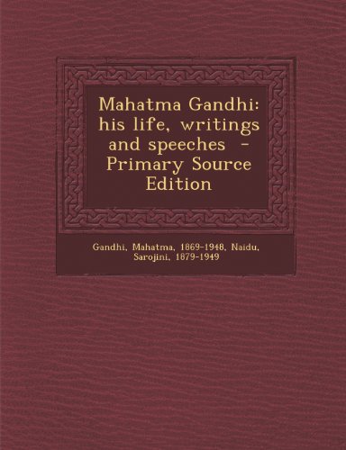 9781289675752: Mahatma Gandhi: his life, writings and speeches