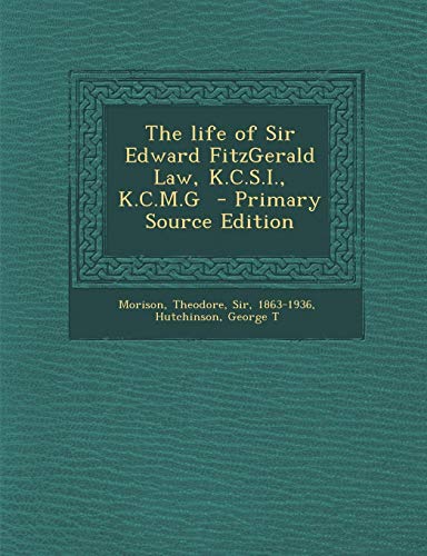 9781289676797: Life of Sir Edward Fitzgerald Law, K.C.S.I., K.C.M.G