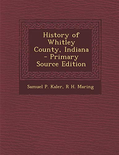 9781289682316: History of Whitley County, Indiana