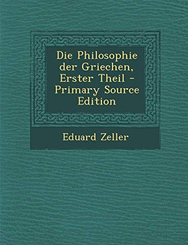 9781289689742: Die Philosophie Der Griechen, Erster Theil