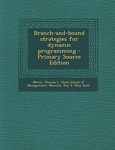 9781289689841: Branch-And-Bound Strategies for Dynamic Programming - Primary Source Edition