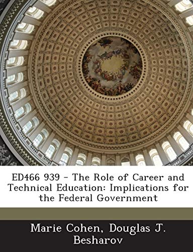 Imagen de archivo de Ed466 939 - The Role of Career and Technical Education: Implications for the Federal Government a la venta por Lucky's Textbooks