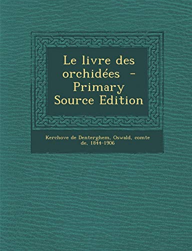 9781289704520: Le Livre Des Orchidees