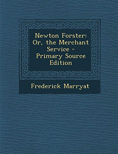9781289726904: Newton Forster: Or, the Merchant Service