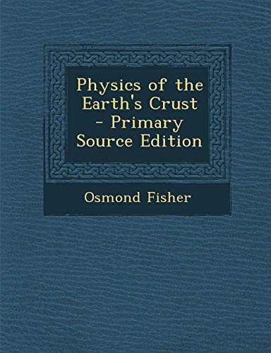9781289732301: Physics of the Earth's Crust