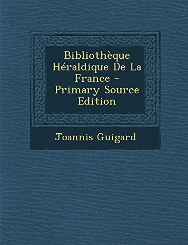 9781289735760: Bibliotheque Heraldique de La France