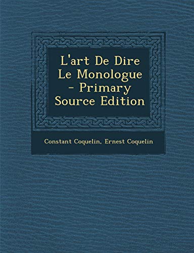 9781289738280: L'art De Dire Le Monologue (French Edition)