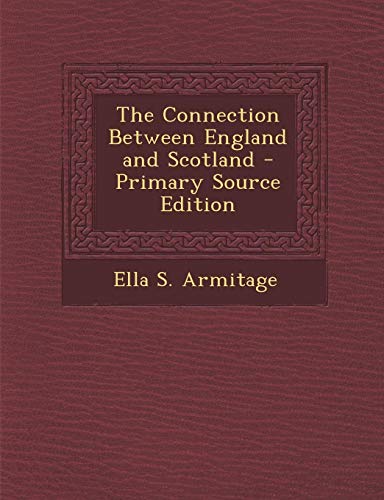 9781289740900: Connection Between England and Scotland