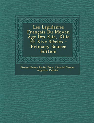 Imagen de archivo de Les Lapidaires Francais Du Moyen Age Des Xiie, Xiiie Et Xive Siecles a la venta por Reuseabook