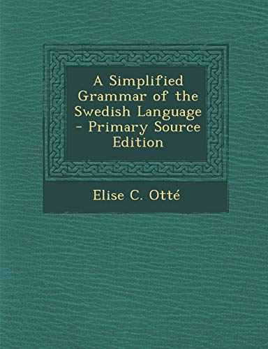 9781289753603: A Simplified Grammar of the Swedish Language