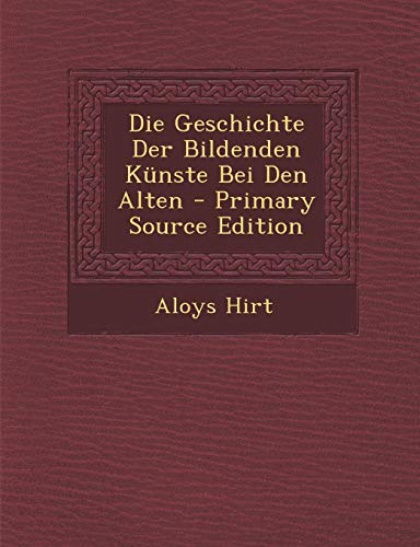 9781289754259: Die Geschichte Der Bildenden Knste Bei Den Alten