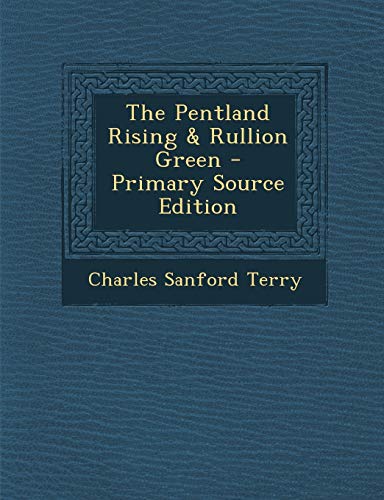 9781289759148: The Pentland Rising & Rullion Green