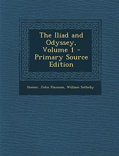 9781289764272: The Iliad and Odyssey, Volume 1