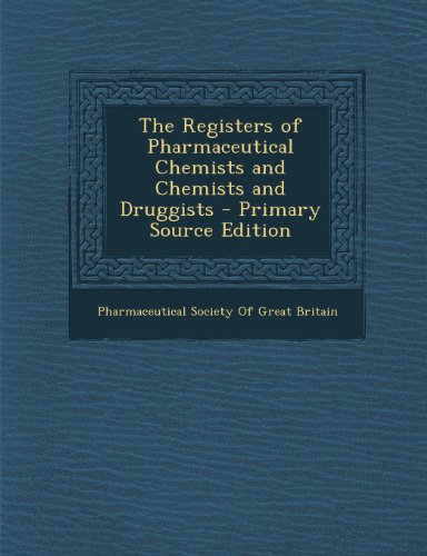 9781289771799: The Registers of Pharmaceutical Chemists and Chemists and Druggists