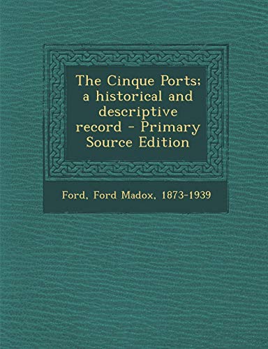 9781289785949: The Cinque Ports; A Historical and Descriptive Record