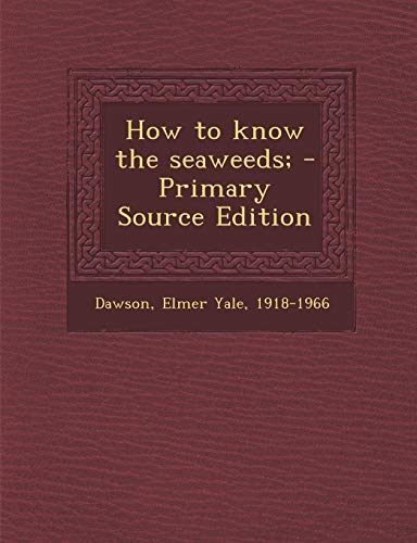 9781289791810: How to know the seaweeds;