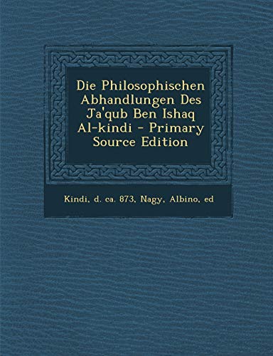 9781289803056: Die Philosophischen Abhandlungen Des Ja'qub Ben Ishaq Al-Kindi