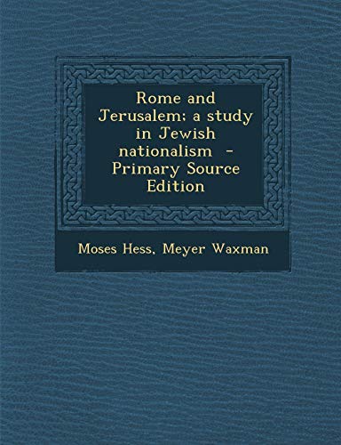 9781289808921: Rome and Jerusalem; a study in Jewish nationalism - Primary Source Edition
