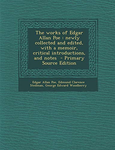 9781289810429: Works of Edgar Allan Poe: Newly Collected and Edited, with a Memoir, Critical Introductions, and Notes