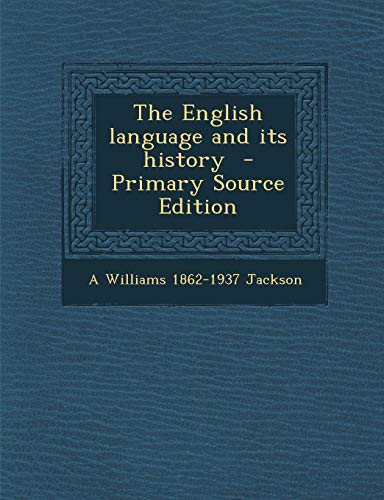 9781289819484: The English language and its history